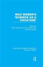 Mr. Peter Velody Lassman, Peter Velody Lassman, Peter Lassman, Herminio Martins, Irving Velody - Max Weber''s ''Science As a Vocation''