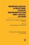 Dominiek Taft Sandra, Dominiek Sandra, Marcus Taft - Morphological Structure, Lexical Representation and Lexical Access