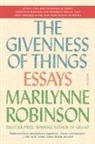 Marilynne Robinson - The Givenness of Things