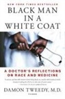 M.D. Damon Tweedy, Damon Tweedy - Black Man in a White Coat