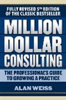 Alan Weiss - Million Dollar Consulting -5th Edition-