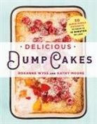 Kathy Moore, Roxanne Wyss - Delicious Dump Cakes