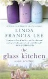 Linda Francis Lee - The Glass Kitchen