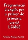 Cristina Vargas Castro - Programació anglés per a primer de primària versió LOMCE