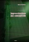 Marco Di Battista - Improvvisazione Jazz Consapevole (Volume 2)
