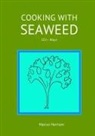 Marcus Harrison - Cooking with Seaweeds 101+ Ways