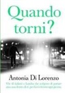 Antonia Di Lorenzo - Quando Torni?