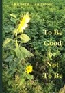 Richard Livingstone - To Be Good or Not to Be- 2e Uitgave