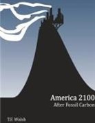 T. F. Walsh - America 2100