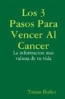 Tomas Ibanez, Tomas Ibañez - Los 3 Pasos Para Vencer Al Cancer