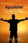 Seon M. Lewis - Apostate! No More Bazoodee