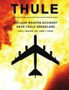 James Oskins, John Taschner - Thule - The Nuclear Weapon Accident Near Thule Greenland