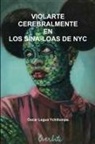 Oscar Legua Ychillumpa - Violarte Cerebralmente En Los Sina-Loas de NYC
