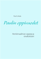 Pauli Liikala - Paulin oppivuodet
