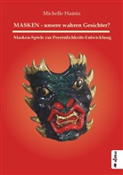 Michelle Haintz - MASKEN - unsere wahren Gesichter?