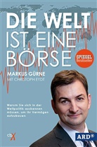 Christoph Eydt, Marku Gürne, Markus Gürne - Die Welt ist eine Börse