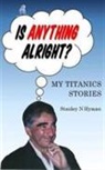 Stanley N. Hyman, Patricia C. Byron - Is Anything Alright?