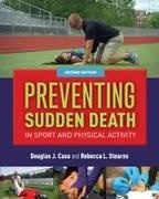 Douglas J Casa, Douglas J. Casa, Douglas J. Stearns Casa, Rebecca L Stearns, Rebecca L. Stearns - Preventing Sudden Death in Sport & Physical Activity