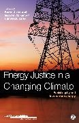 Karen Bickerstaff, Karen Walker Bickerstaff, Harr Bulkeley, Harriet Bulkeley, Gordon Walker, … - Energy Justice in a Changing Climate Social Equity and Low-Carbon Energy