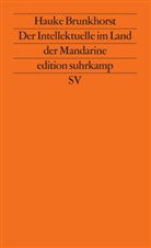 Hauke Brunkhorst - Der Intellektuelle im Land der Mandarine