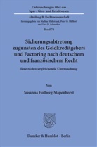 Susanna Hollweg-Stapenhorst - Sicherungsabtretung zugunsten des Geldkreditgebers und Factoring nach deutschem und französischem Recht.