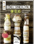 Annika Flebbe, Anne Iburg - Backmischungen im Glas - Leckere Geschenke schön verpackt