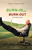 Klaus Biedermann, Klaus D Biedermann, Klaus D (Dr. phil.) Biedermann, Klaus D. Biedermann - Burn-In statt Burn-Out
