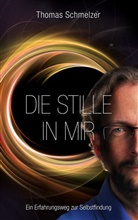 Thomas Schmelzer - Die Stille in mir