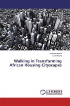 Fausti Mosha, Faustin Mosha, Livin Mosha - Walking in Transforming African Housing Cityscapes