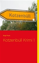 Birgit Pauls - Kotzenbüll Krimi 1