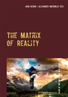 John Heron, Alexander Oberwald - The Matrix of Reality
