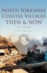 Colin Waters - North Yorkshire Coastal Villages Then & Now
