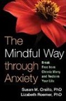 Susan M Orsillo, Susan M. Orsillo, Susan M. (Boston University) Orsillo, Susan M. (Suffolk University Orsillo, Lizabeth Roemer, Lizabeth (University of Massachusetts Boston Roemer... - The Mindful Way Through Anxiety
