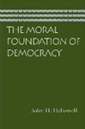 John H Hallowell, John H. Hallowell - Moral Foundation of Democracy