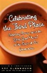 Ray Oldenburg, Editors, Ray Oldenburg - Celebrating the Third Place