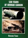 Gerhard Taube, Gerhard Taube - 500 Years of German Cannon