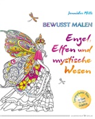 Jennidee Mills - Bewusst malen - Engel, Elfen & mystische Wesen