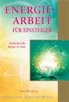 Ines Hicking, Iris Hicking - Energiearbeit für Einsteiger