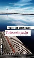 Franziska Steinhauer - Todessehnsucht