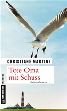 Christiane Martini - Tote Oma mit Schuss