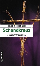 Helge Weichmann - Schandkreuz