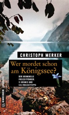 Christoph Merker - Wer mordet schon am Königssee?