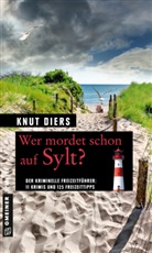 Knut Diers - Wer mordet schon auf Sylt?