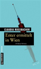 Claudia Rossbacher - Enter ermittelt in Wien