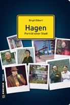 Birgit Ebbert - Hagen - Porträt einer Stadt