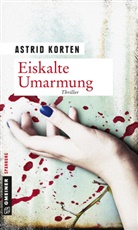 Astrid Korten - Eiskalte Umarmung