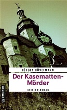 Jürgen Hövelmann - Der Kasematten-Mörder