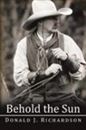 Donald J. Richardson - Behold the Sun