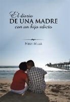 Nely Meza - El Diario de Una Madre Con Un Hijo Adicto