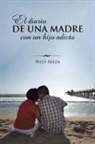 Nely Meza - El Diario de Una Madre Con Un Hijo Adicto